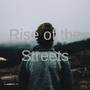 Rise of the Streets