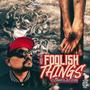 Foolish Things