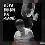 NEVA BEEN DA SAME (Explicit)