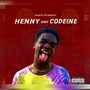 Henny and Codeine (Explicit)