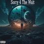 Sorry 4 The Wait (Explicit)