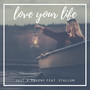 Love Your Life (Explicit)