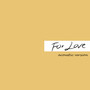 For Love (Acoustic Version)