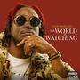 The World is Watching (Explicit)