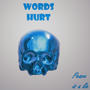 Words Hurt (Explicit)