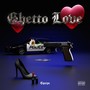 Ghetto Love (Explicit)