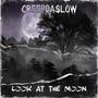 Look At The Moon (Explicit)