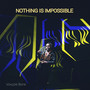 Nothing Is Impossible