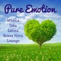 Pure Emotion - Musica Jazz Latina Bossa Nova Lounge per una Cena Romantica Tecniche di Rilassamento e Terapia Chakra