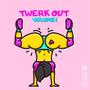 Twerk Out, Vol .1 (Explicit)