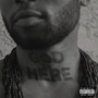 God Is Here (Explicit)