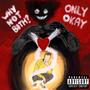 Why Not Both? (Explicit)