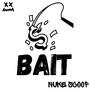 Bait (Explicit)