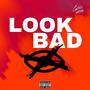 Look Bad (Explicit)