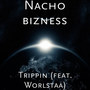 Trippin (feat. Worlstaa) (Explicit)