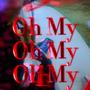 Oh My (Explicit)
