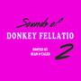 SOUNDS OF DONKEY FELLATIO 2 (Explicit)