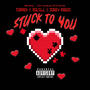 Stuck To You (feat. Torre$ & Money Mando) [Explicit]