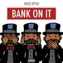 Bank On It (Explicit)