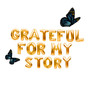 Grateful For My Story