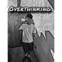 Overthinking (Explicit)