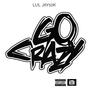 Go Crazy (Explicit)