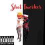 Shot Twerker (Explicit)