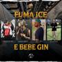 FUMA ICE E BEBE GIN