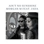 Ain’t No Sunshine (feat. Jada)