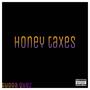 Honey Taxes (Explicit)