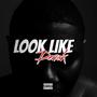LOOK LIKE (Explicit)