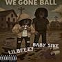 We gone ball (feat. lil beezy) [Explicit]