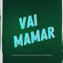 Vai Mamar (Explicit)