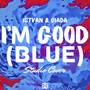 I'm Good (Blue) (Istvansound Studio Cover) [Explicit]