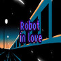 Robot in Love (Explicit)