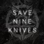 Save Nine Knives (Explicit)