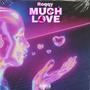 Much Love (Explicit)