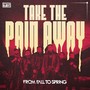 TAKE THE PAIN AWAY (Explicit)