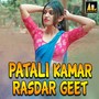 PATALI KAMAR RASDAR GEET