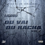 Ou Vai Ou Racha, Vol. 2 (Explicit)