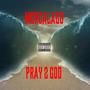 PRAY 2 GOD (Explicit)