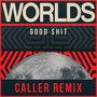 Good **** (Caller Remix)