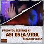 Así Es La Vida - PROD4YOU Sessions #3 (feat. Ricardo Yepiz)