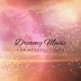 Dreamy Music for Restful Times