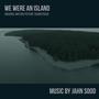 We Were an Island (Original Motion Picture Soundtrack)