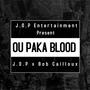 OU PAKA BLOOD (feat. BOB CAILLOUX) [Explicit]