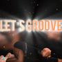 Let's Groove (Explicit)