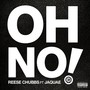 Oh No (feat. Jaquae) [Explicit]