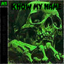 KNOW MY NAME (Explicit)