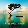 Own Your Story (EM Version)